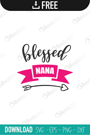 Download Blessed Nana Svg Cut Files Free Download Bundlesvg