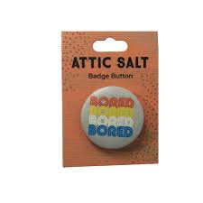 Think about the card you. Bored Button Pin Atticsalt Com