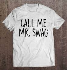 List of free tshirts, stickers and swags available for developers. Call Me Mr Swag T Shirts Teeherivar