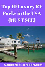 Top 10 Luxury Rv Parks In The Usa Must See Rv Parks And Campgrounds Luxury Rv Camping Resort