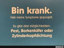 Bin Krank Hab Meine Symptome Gegoogelt Lustige Bilder Spruche Witze Echt Lustig Witzige Spruche Lustige Spruche Spruche