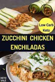 Keto Zucchini Chicken Enchiladas Recipe For Low Carb Ketogenic Diet Keto Diet Food List Keto Diet Menu Keto Diet Recipes