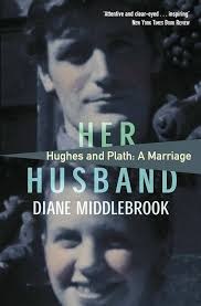 Her Husband : Hughes and Plath