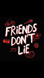 Copyright disclaimer under section 107 of the copyright act 1976, allowance is made for fair use for purposes such as criticism, comment, news reporting. Stranger Things Friends Don T Lie Alta Qualidade Stranger Things Wallpaper Friends Dont Lie Stranger Things