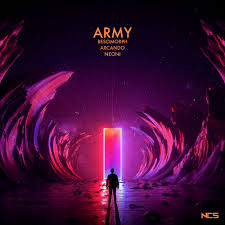 Discover more music, more often. Army By Neoni Arcando Besomorph On Ncs