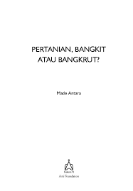 Pdf Pertanian Bangkit Atau Bangkrut Made Antara Academia Edu