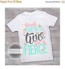2 Piece Cute Birthday Outfits For 17 Year Olds Though She Be But Two She Is Fierce Birthday Shirt 2 Year Old Birthday Shirt Two Year Old Top Girls Toddler Birthday Shirt Toddler Birthday Girl 2nd Birthday