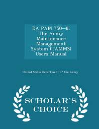 Da Pam 750 8 The Army Maintenance Management System Tamms Users Manual Scholar S Choice Edition United States Department Of The Army 9781297052767 Amazon Com Books