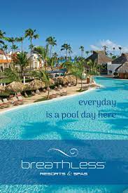 Everyday Is A Pool Day At Breathless Punta Cana Punta Cana Resort Resort Breathless Resorts