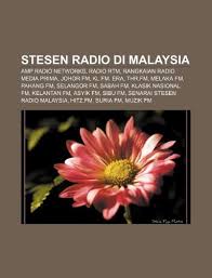 Kelantan fm is a one of the most famous radio station on malaysia. Stesen Radio Di Malaysia Amp Radio Networks Radio Rtm Rangkaian Radio Media Prima Johor Fm Kl Fm Era Thr Fm Melaka Fm Pahang Fm Amazon Com Br