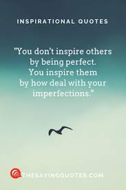 100 Inspirational Motivational Quotes To Help You Achieve Your Dreams Updated 2018 The Saying Quotes Imperfection Quotes Inspirational Quotes Motivation Inspire Others Quotes