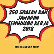 2 sukar untuk mengatakan tidak. 250 Soalan Dan Jawapan Temuduga Kerja 2018 Temuduga