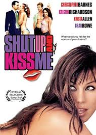 Заткнись и целуй меня (shut up and kiss me) lyrics. Shut Up And Kiss Me Amazon Ca Christopher Daniel Barnes Kristin Richardson Krista Allen Dvd