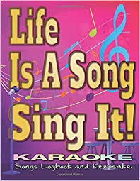 'loved by all' in photos: Life Is A Song Sing It Karaoke Songs Logbook And Keepsake Karaoke Songs To Remember Log Notebook Record Music Book Adults Night Out Journals Envision Memories 9798632266376 Amazon Com Books