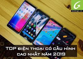 Top điện Thoại Co Cấu Hinh Cao Nhất Năm 2019