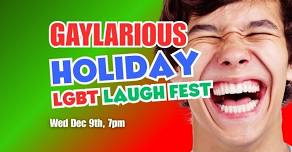 Gay-larious Holiday Laugh Festival — TheMenEvent