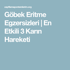 Gobek Eritme Egzersizleri En Etkili 3 Karin Hareketi Egzersiz Saglikli Yasam Karin Kaslari