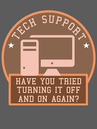 Maybe you would like to learn more about one of these? Have You Tried Turning It Off And On Again Tech Support For Men Women Kids Computer Repair Sysadmi Digital Art By Crazy Squirrel