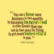 Dale Carnegie S Quote About You Can Close More Business