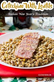 Cotechino With Lentils Italian New Year S Tradition Recipe Italian Recipes Italian Recipe Book Italian Recipes Authentic