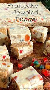Fruitcake Fudge Recipe Fudge Recipes Delicious Fudge Recipe Fudge