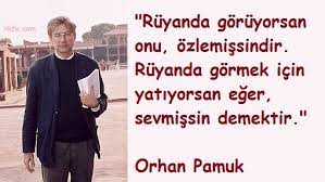 Ünlü sözleri kategorimizde şimdi de sizlere en güzel ve en ilgi çekici orhan pamuk sözlerini derledik. Orhan Pamuk Sozleri Anlamli Guzel Sozler