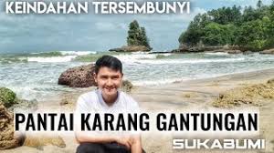 Pantai Karang Gantungan Sukabumi Youtube