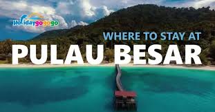 The island is surrounded by many beautiful islands, crystal clear water, fine white sandy beaches and. Where To Stay At Pulau Besar Johor Holidaygogogo