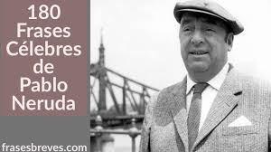 Héctor abad faciolince va escriure el olvido que seremos com un homenatge al seu pare, el dr. 180 Frases Celebres De Pablo Neruda Frases Breves