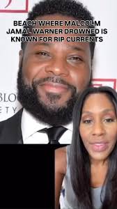 It’s hard to let this one go, so let’s make sure we learn from it. The  beach where Malcolm Jamal Warner drowned was known for having dangerous rip  currents. There was also no lifeguard