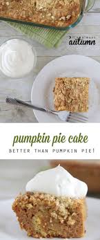 Easy Pumpkin Pie Cake Recipe Better Than Pumpkin Pie It S Always Autumn Recipe Easy Pumpkin Pie Pumpkin Pie Cake Desserts