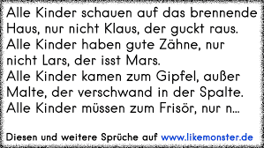 Alle Kinder Schauen Auf Das Brennende Haus Nur Nicht Klaus Der Guckt Raus Alle Kinder Haben Gute Zahne Nur Nicht La Tolle Spruche Und Zitate Auf Www Likemonster De