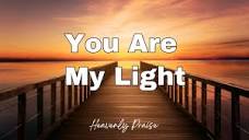 You Are My Light - Christian Worship Song | Heavenly Praise - YouTube