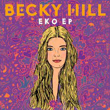 Becky Hill Eko Ep Lyrics And Tracklist Genius