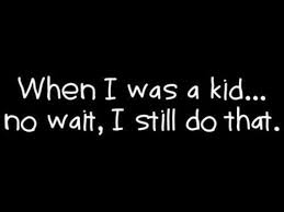 Lol Kid At Heart Funny Quotes Quotes Funny
