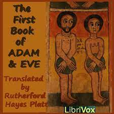 Enjoy reading 264 pages by starting download or read online the genealogical adam and eve. The First Book Of Adam And Eve Rutherford Hayes Platt Free Download Borrow And Streaming Internet Archive