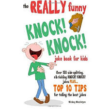 The best knock knock joke ever plus loads more hilarious knock knock jokes for adults and kids alike. The Really Funny Knock Knock Joke Book For Kids Over 150 Side Splitting Rib Tickling Knock Knock Jokes Plus Top 10 Tips For Telling The Bes On Onbuy