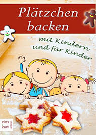 Kuchen backen kann so einfach sein! Platzchen Backen Mit Kindern Und Fur Kinder Die Grosse Weihnachtsbackerei Fur Die Ganze Familie Einfache Rezepte Fur Weihnachtsplatzchen Und Andere Susse Leckereien German Edition Ebook Etzolt Emmie Luise Amazon In Kindle Store