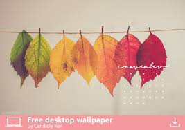 Pretty Leaf Photography Colorful Leaves Yellow Orange Red November Calendar 2016 Wallpaper You Can Download For Fr Candidly Keri Fall Wallpaper Colorful Leaves