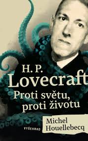 E-Kniha: H. P. Lovecraft: Proti světu, proti životu (Michel, King Stephen  Houellebecq)