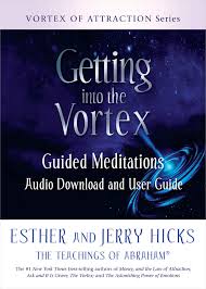 The same teachers below (and many more), are . Getting Into The Vortex Guided Meditations Audio Download And User Guide Hicks Esther Hicks Jerry 9781401961824 Books Amazon Ca