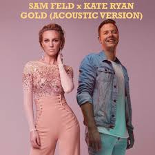 Check spelling or type a new query. Stream Sam Feldt X Kate Ryan Gold Acoustic By Kate Ryan Listen Online For Free On Soundcloud