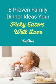 Find hundreds of healthy and delicious dinner options here. 8 Proven Family Dinner Ideas Your Picky Eaters Will Love