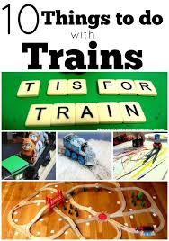 10 Fun Things To Do With Trains Afterschool Activities Trains Preschool Preschool Learning Activities