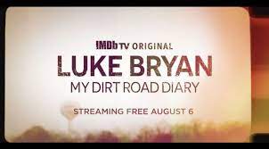Where To Watch Luke Bryan S Documentary My Dirt Road Diary Streaming Details Release Date And More