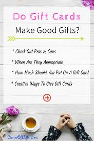 A homemade present of course! Are Gift Cards A Good Gift Idea The Good And The Bad