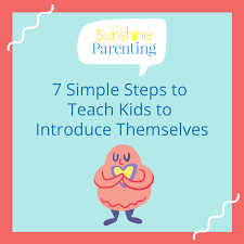 Download 7 Simple Steps To Teach Kids To Introduce Themselves Sunshine Parenting