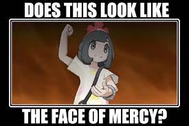Pokemon Sun Moon Does This Look Like The Face Of Mercy Know Your Meme