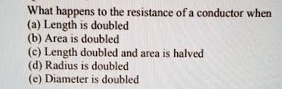 How Will The Resistance Of A Wire Change If Its Diameter (D) Is Doubled,  Its Length Remaining The Same? - Brainly.In