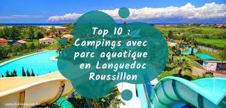 Top 10 Camping Dans Le Languedoc Roussillon Avec Parc Aquatique Piscines Et Toboggans En 2020 Parc Aquatique Camping Camping Languedoc Roussillon